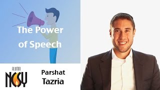 Parshat Tazria- The Power of Speech - Shlomo Mandel, Toronto NCSY