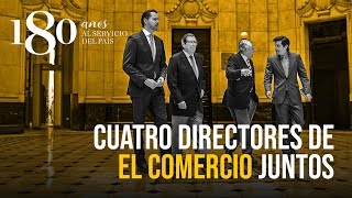 Cuatro directores del diario El Comercio juntos por primera vez| #VIdeosEC