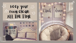 how to keep your room CLEAN and organized ALL THE TIME!