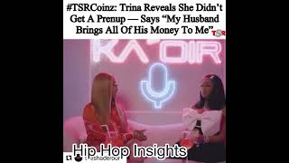 Trina's SHOCKING Marriage Confession: NO Prenup, Husband Hands Over ALL His Money!