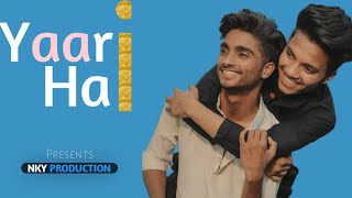 YAARI hai - Tony kakkar | Siddharth nigam | riyaz | cover song | Nky production |