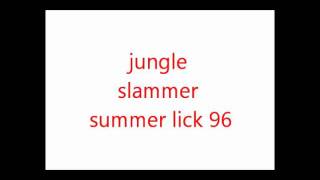 jungle slammer summer lick dj ss