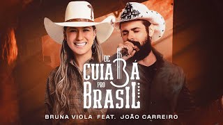 Bruna Viola - De Cuiabá Pro Brasil feat. @joaocarreirooficial