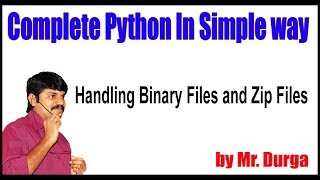 Python Tutorials || File Handling || Handling Binary Files and Zip Files
