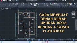 Cara Membuat Denah Rumah Ukuran 10x15 Dengan 4 Kamar Di AutoCAD