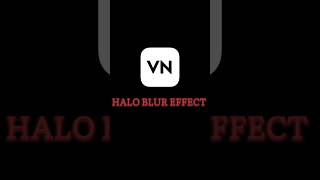 How To Add Halo Blur Effect in VN App #shorts