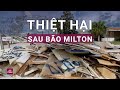 Siêu bão Milton mang theo lốc xoáy, mưa lớn và gió giật dữ dội, hơn 3 triệu người chịu cảnh mất điện