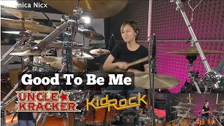 Uncle Kracker feat Kid Rock - Good To Be Me | Drum & Percussion cover by Kalonica Nicx