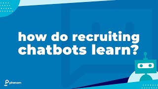 How do recruiting chatbots learn?