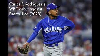 Carlos F. Rodriguez vs. Puerto Rico in the 2023 World Baseball Classic (Nicaragua's 1st WBC game)