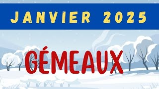 GÉMEAUX Janvier 2025