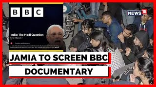 After JNU Ruckus, Jamia To Screen BBC Documentary On PM Modi Today | 'The Modi Question' | News18