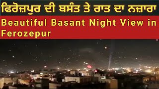 Basant Special Ferozepur | Beautiful Night View |