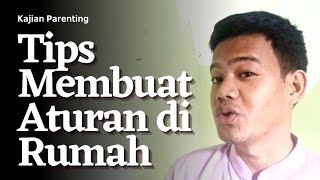 CARA MEMBUAT ATURAN DI RUMAH | 5 tips berikut dapat menjadi pedoman membuat aturan bagi anak dirumah