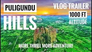 PULIGUNDU HILLS VLOG TRAILER  | Most Dangerous Trekking Ever |1000 FT ALTITUDE | LOCATION SPOT