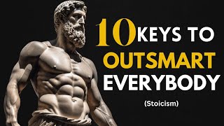 10 Stoic Keys That Make You Outsmart Everybody Else (Stoicism), Wisdom for life,