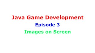 Java 2D Game Development Series: Images on Screen | Episode 3