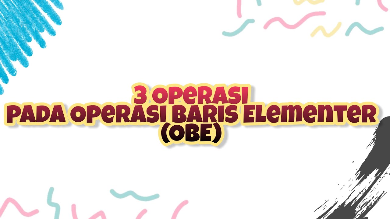 3 Cara Dalam Operasi Baris Elementer (OBE) - YouTube