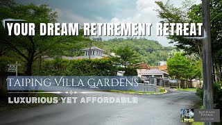 Taiping Villa Gardens: Luxurious yet affordable!