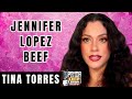 Tina Torres Details Jennifer Lopez Beef [Part 15]