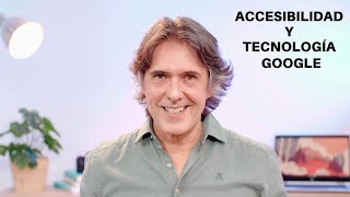 Accesibilidad y tecnología Google Workspace. Amplifica el potencial humano