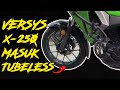 KOS TUBE KE TUBELESS MAHAL DIA BOLEH TAHAN | TUBELESS VERSYS X 250