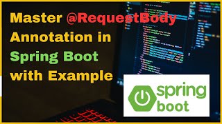 Spring Boot @RequestBody Explained with Example | REST API Tutorial for Beginners