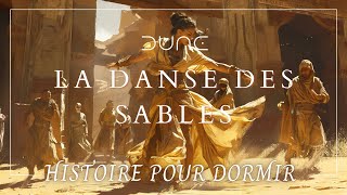 Une Histoire Hypnotique pour Dormir : La Danse des Sables | Inspiré de DUNE