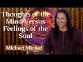 Thoughts of the Mind Versus Feelings of the Soul