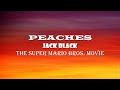 Jack Black - Peaches (Lyrics music video) The Super Mario Bros. Movie