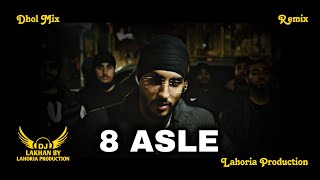 8 Asle Dhol Remix Sukha Gurlez Akhtar Ft. Dj Lakhan By Lahoria Production Latest Punjabi Songs 2023