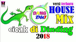 CICAK 2 DI DINDING DJ REMIX KEREN FUUL HOUSE MIX TERBARU 2018