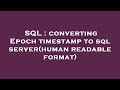 SQL : converting Epoch timestamp to sql server(human readable format)