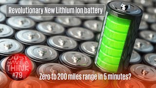 Revolutionary New Lithium Ion Battery Technology - Zero to 200 miles in 5 minutes?