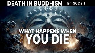 What REALLY Happens When You Die? | Death in Buddhism (Ep. 1)