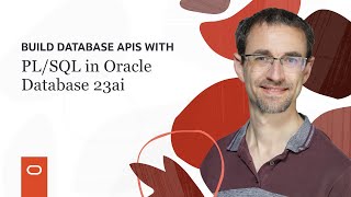 Build Database APIs with PL/SQL in Oracle Database 23ai