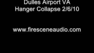 Dulles VA  Airport Hanger Collapse audio 1 of 2 2/6/10