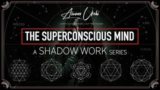 The Superconscious Mind | Transcend to your TRUE SELF and Reality Shifting with Shadow Work