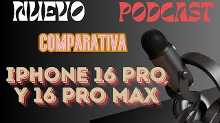 Comparativa entre el Iphone 16 pro y 16 pro max