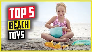 Best Beach Toys for Toddlers and Kids