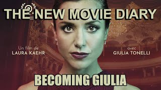 BECOMING GIULIA｜THE NEW MOVIE DIARY