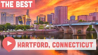 Best Things to Do in Hartford, CT