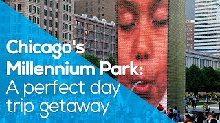 CHICAGO´S MILLENNIUM PARK: A PERFECT DAY TRIP GETAWAY /CROWN FOUNTAIN /CLOUD GATES