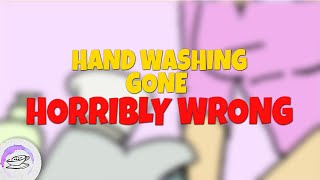Hand Washing Gone Horribly Wrong!