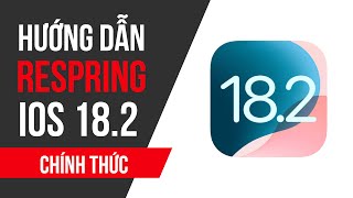 [CHÍNH THỨC] Cách RESPRING iOS 18.2 (iOS 18.2 Bug)