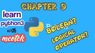 Boolean Values In Python | Logical Operator In Python|| Chapter 9 | Basics for Beginners