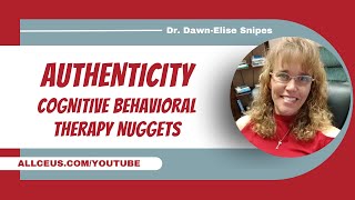 Authenticity Cognitive Behavioral Therapy Nuggets