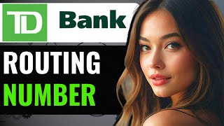 HOW TO FIND ROUTING NUMBER ON TD BANK APP (2024) FULL GUIDE