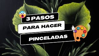 Como Hacer  Pinceladas  ( 3 Pasos Básicos )