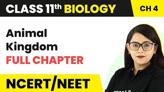 Animal Kingdom - Full Chapter Explanation | Class 11 Biology Chapter 4